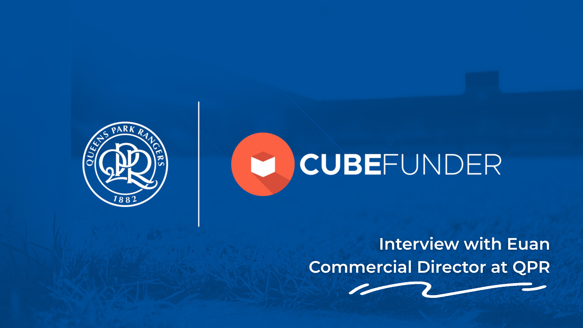 An Exclusive Interview with Euan Inglis, Commercial Director at QPR